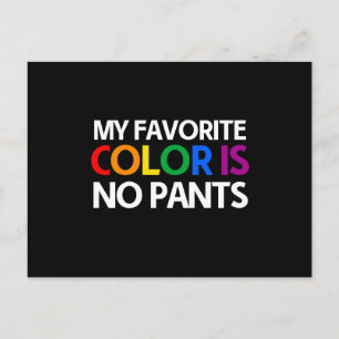 Carte Postale Ma couleur préférée n'est pas un pantalon