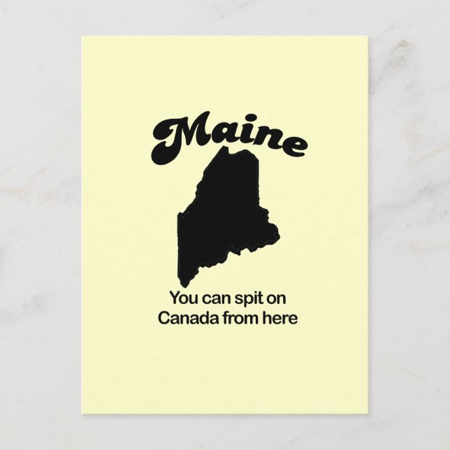 Carte Postale Maine Motto - Vous pouvez cracher sur le Canada d' (Devant)