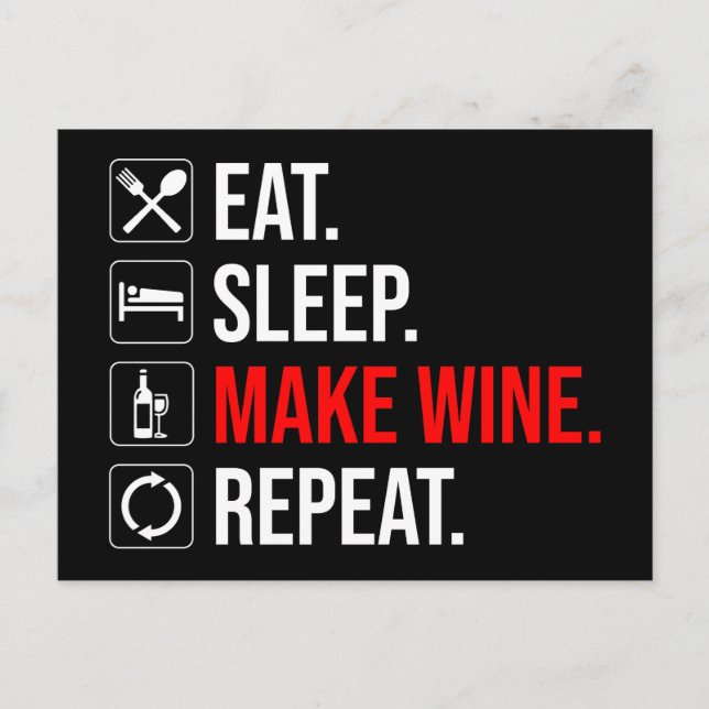 Carte Postale Manger. Dormir. Fais Du Vin. Recommencer (Devant)