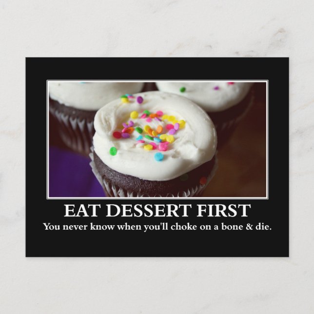 Carte Postale Mangez le dessert avant de vous étouffer et de mou (Devant)