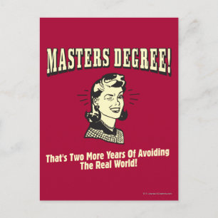 Carte Postale Masters Degree : Eviter le monde réel