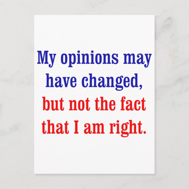 Carte Postale Mes opinions ont peut-être changé (Devant)