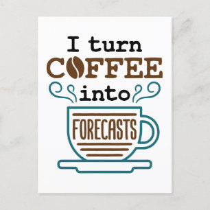 Carte Postale Météorologue Je Transforme Le Café En Prévisions