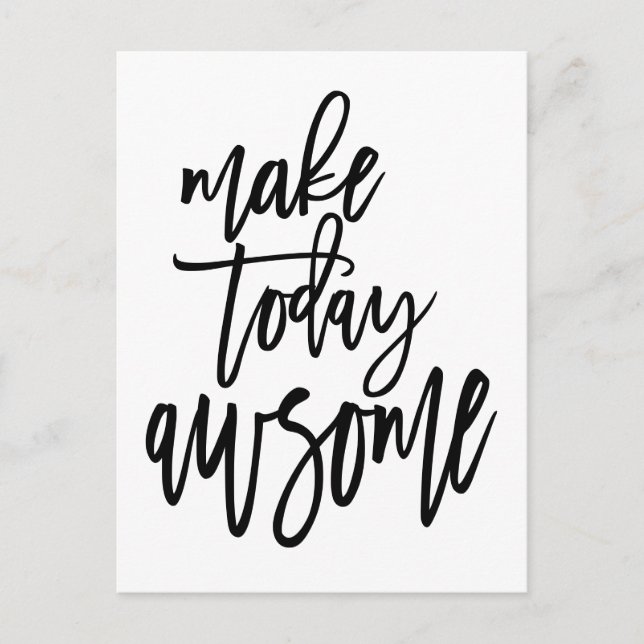 Carte Postale Motivationnel rendre aujourd'hui magnifique Script (Devant)