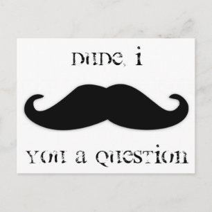 Carte Postale Moustache you a question invitation