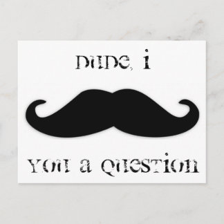 Carte Postale Moustache you a question invitation