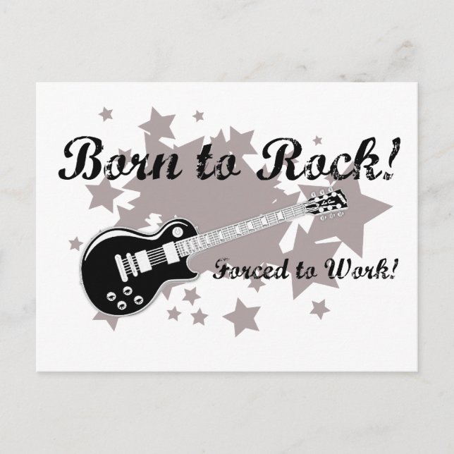 Carte Postale Né à Rock...Forcé à travailler ! (Devant)