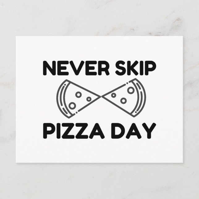 Carte Postale Ne jamais ignorer la journée de la pizza (Devant)