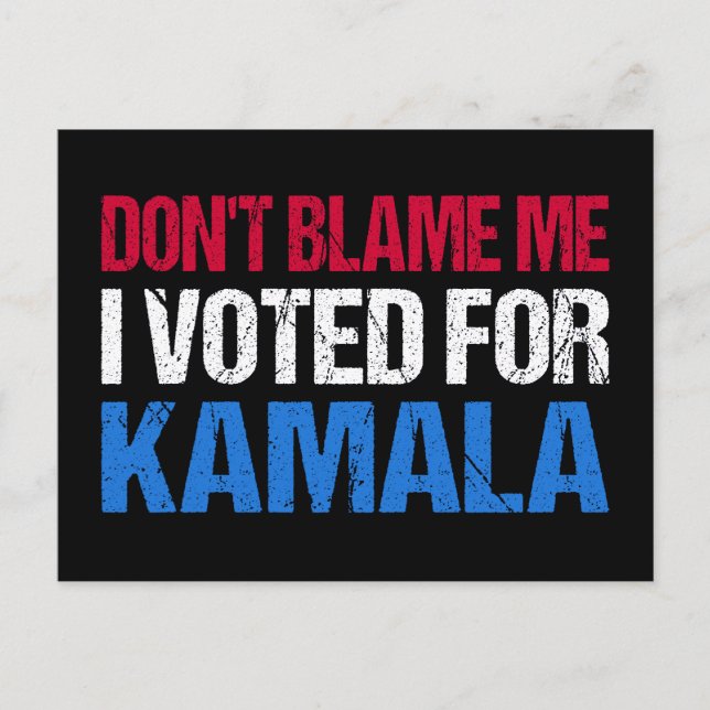 Carte Postale Ne me blâme pas d'avoir voté pour Kamala I (Devant)