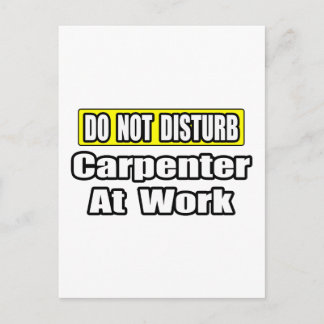 Carte Postale Ne pas déranger...Carpenter au travail