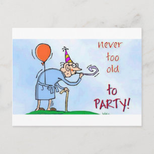 Carte Postale Never Too Old To Party