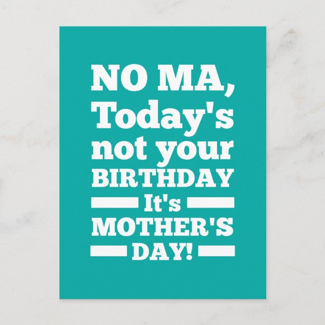 Carte Postale Non Maman Aujourd'hui n'est pas ton anniversaire.  (Devant)