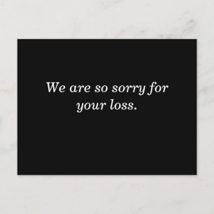 Carte Postale Nous sommes tellement désolés pour votre perte.sur