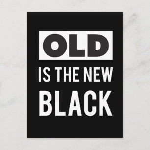 Carte Postale Old is the New Black - Just for Fun or Birthday