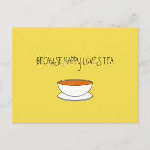 Carte Postale Parce que happy adore le slogan du thé, la tasse j