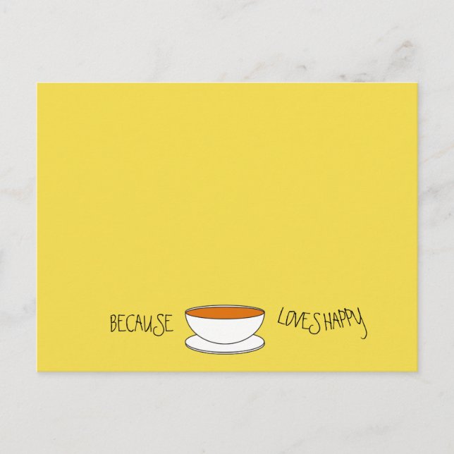 Carte Postale Parce que le thé aime le slogan heureux, tasse de  (Devant)
