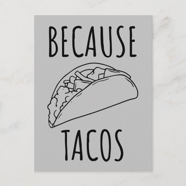 Carte Postale Parce que Tacos     (Devant)