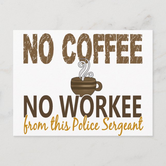 Carte Postale Pas de café pas de travail sergent de police (Devant)