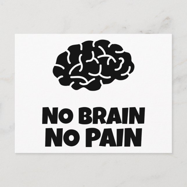 Carte Postale Pas de cerveau pas de douleur (Devant)