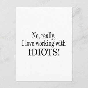 Carte Postale Pas Vraiment J'Aime Travailler Avec Les Idiots