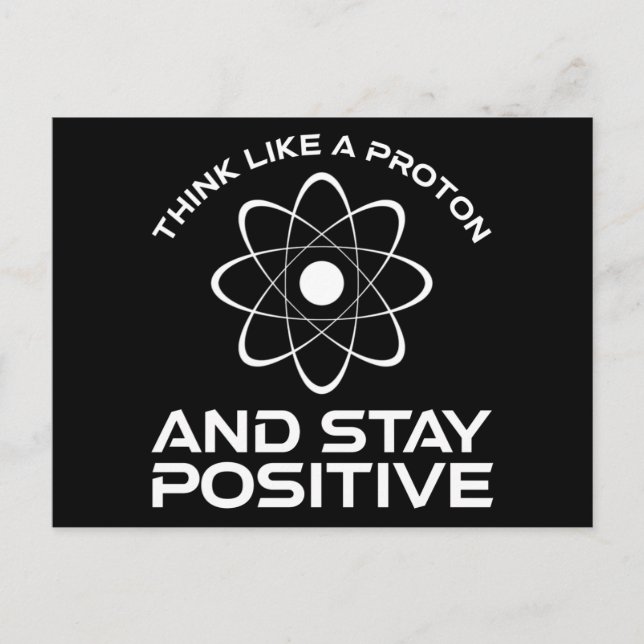 Carte Postale Pensez À Un Proton Et Restez Positif (Devant)