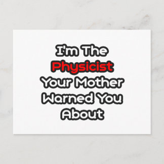 Carte Postale Physicien...Mère Vous A Averti À Propos De