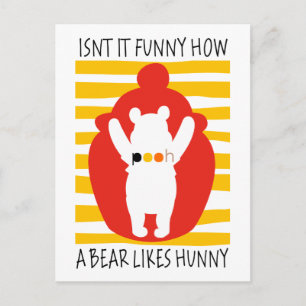 Carte Postale Pooh   N'est-ce pas drôle comment un ours aime le 