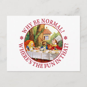 Carte Postale Pourquoi être normal ? Où est le plaisir dans ça ?