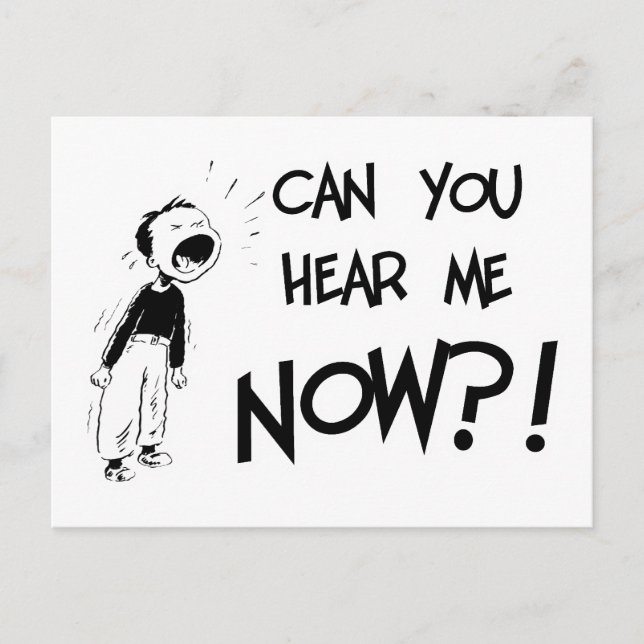 Carte Postale Pouvez-Vous M'Entendre MAINTENANT ? ! (Devant)