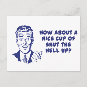 Carte Postale Que diriez-vous d'une belle coupe de Shut The Hell