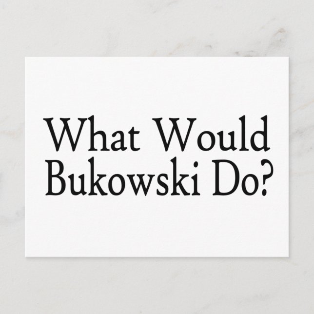Carte Postale Que ferait Bukowski (Devant)