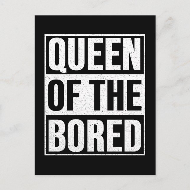 Carte Postale Queen of the Bored (Devant)