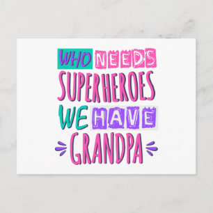 Carte Postale Qui a besoin de super-héros, nous avons papy
