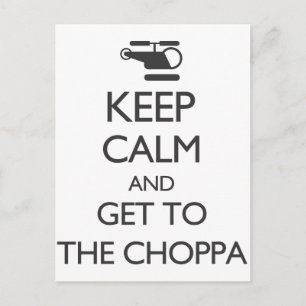 Carte Postale Restez au calme et accédez au Choppa