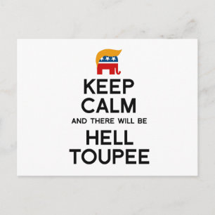 Carte Postale Restez calme et il y aura Hell Toupee