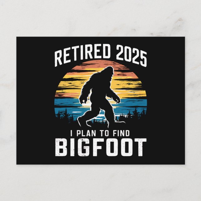 Carte Postale Retraité 2025 Je Prévois De Trouver Bigfoot Retrai (Devant)