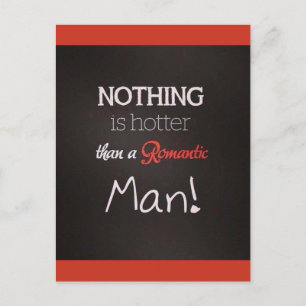 CARTE POSTALE RIEN N'EST PLUS CHAUD QU'UN HOMME ROMANTIQUE FLIRT