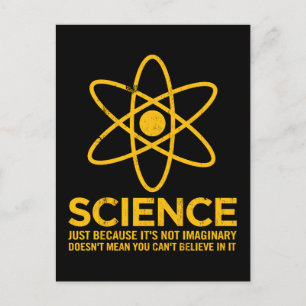 Carte Postale Science - Juste parce que ce n'est pas imaginaire.