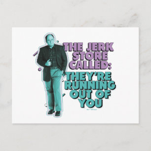 Carte Postale Seinfeld   George Costanza "The Jerk Store Called"