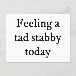 Carte Postale Sentir Un Tad Stabby Drôle Citation
