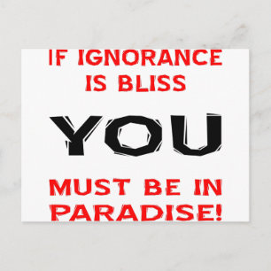 Carte Postale Si L'Ignorance Est Belle, Vous Devez Être Au Parad
