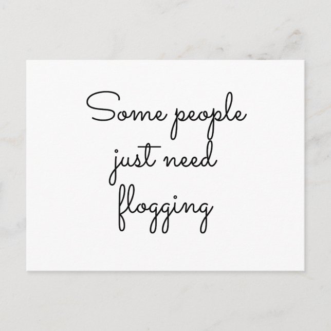Carte Postale Some people just need flogging (Devant)