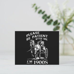Carte Postale Soyez patient avec moi, je suis d'époque 1900