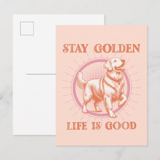 Carte Postale Stay Golden Life est une bonne Golden Retriever Re (Devant / Derrière)