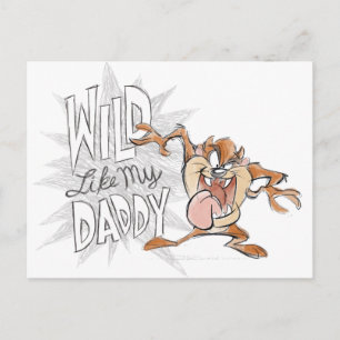 Carte Postale TAZ™   Wild Like My Daddy
