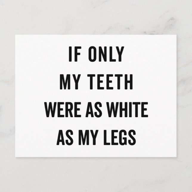 Carte Postale Teeth Blanc Comme Jambes Drôle Citation (Devant)