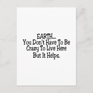 Carte Postale Terre Vous N'Avez Pas À Être Fou De Vivre Ici