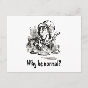 Carte Postale The Mad Hatter demande : "Pourquoi être normal ?"