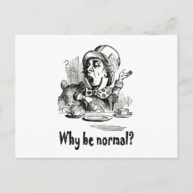 Carte Postale The Mad Hatter demande : "Pourquoi être normal ?" (Devant)