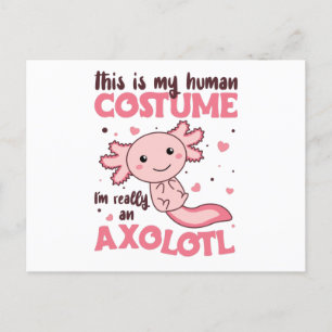 Carte Postale this is my human costutz in really an axolotl